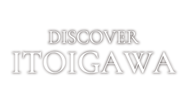 Discover ITOIGAWA